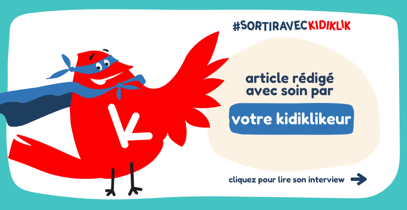 Article rédigé par Emmanuelle pour Kidiklik Ile-de-France