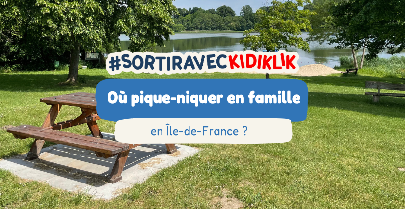 Où pique-niquer en famille en Île-de-France ? Où pique-niquer en famille en Ile-de-France ?