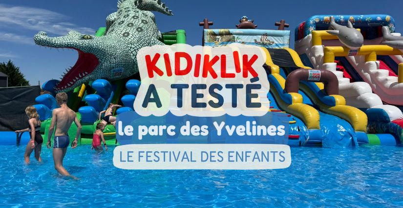 On a testé une sortie en famille au parc LE FESTIVAL DES ENFANTS Le Festival des Enfants aux Essarts-le-Roi : on a testé le parc 100% fun des Yvelines