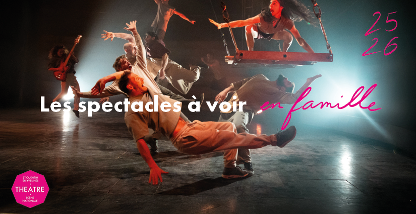 Spectacles en famille à Saint-Quentin-en-Yvelines (TSQY) : la saison 2025/2026