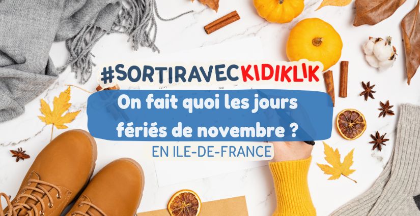 Idées sorties 1er et 11 novembre en Ile-de-France Que faire avec les enfants en Île-de-France les 1er et 11 novembre ? (Nos idées)