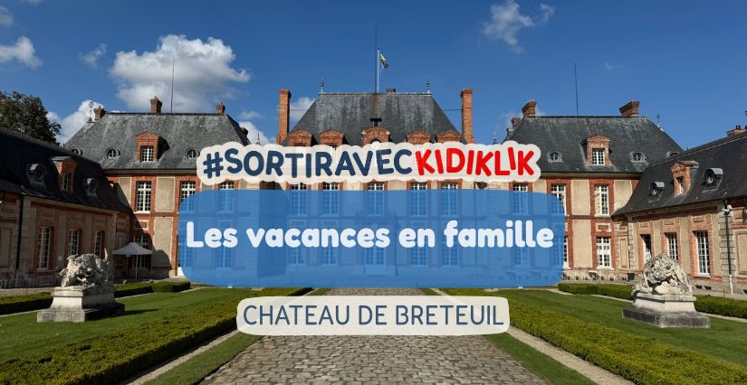 Que faire au Château de Breteuil pendant les vacances ?