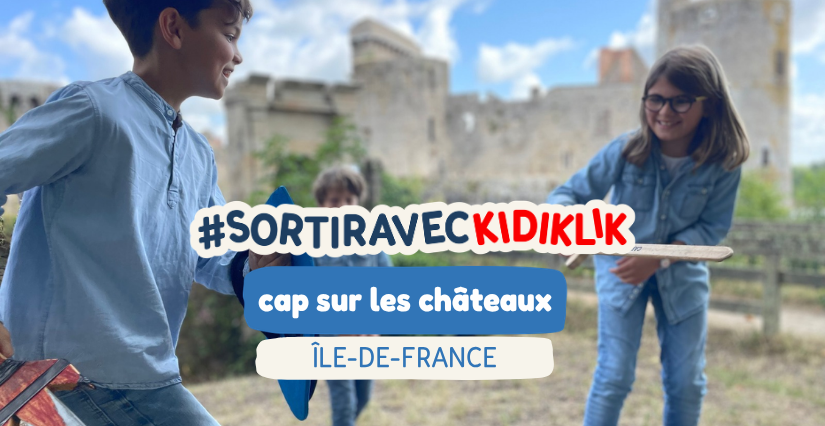 Les châteaux à visiter avec les enfants en Ile-de-France