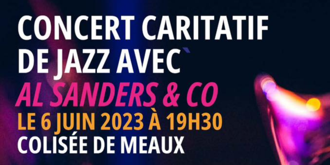 Concert de Jazz au profit de l'association les Petits Princes au Colisée de Meaux (77)