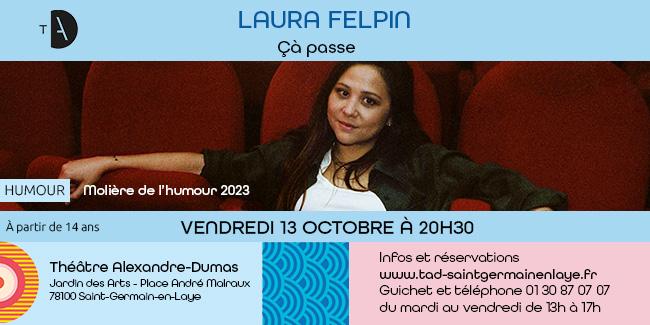 Laura Felpin : ça passe, spectacle humour au TAD avec les ados, Saint-Germain-en-Laye (78)