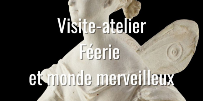 Visite-atelier "Féérie et monde merveilleux" au musée Lambinet, Versailles (78)
