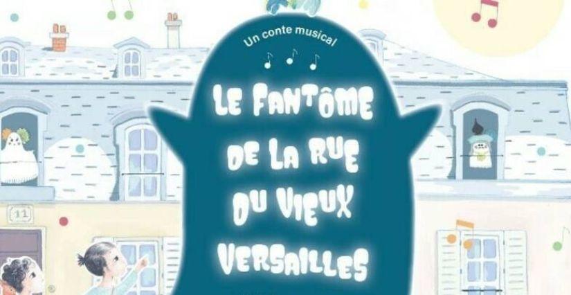 Le Mois Molière : "Le fantôme de la rue du Vieux Versailles", conte musical en famille (78) Le Mois Molière : "Le fantôme de la rue du Vieux Versailles", conte musical en famille (78)