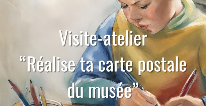 Visite-atelier "Réalise ta carte postale du musée Lambinet" à Versailles (78)