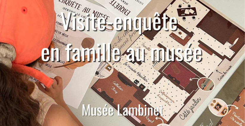 [COMPLET] Visite enquête en famille au Musée Lambinet à Versailles (78)