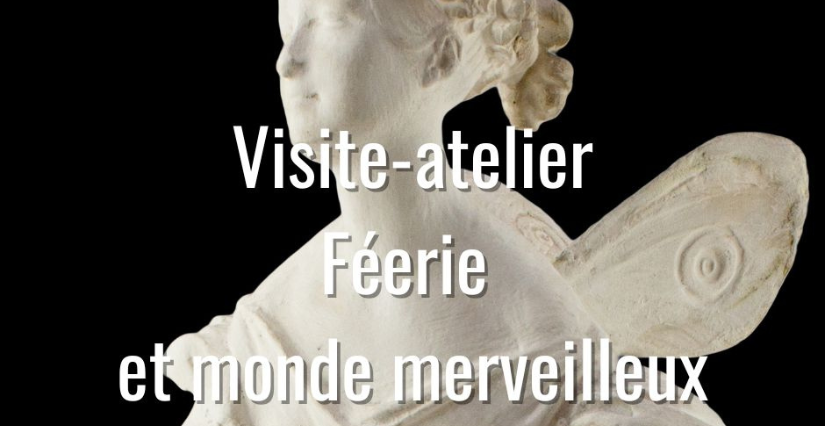 Visite atelier "Féérie et monde merveilleux", au Musée Lambinet à Versailles (78)