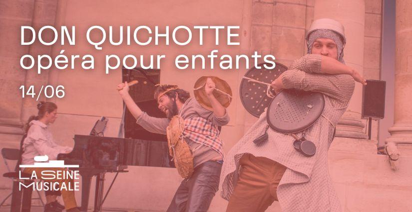 "Don Quichotte", opéra pour enfants à La Seine Musicale (92)