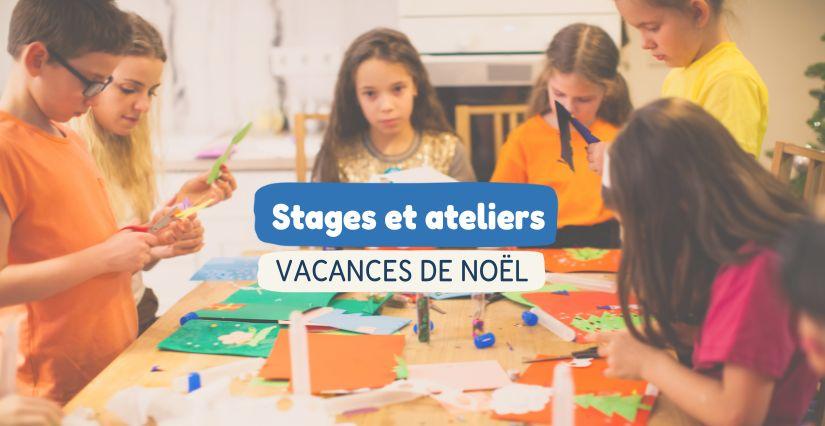 Les stages et ateliers des vacances de Noël pour enfants et ados en Ile-de-France