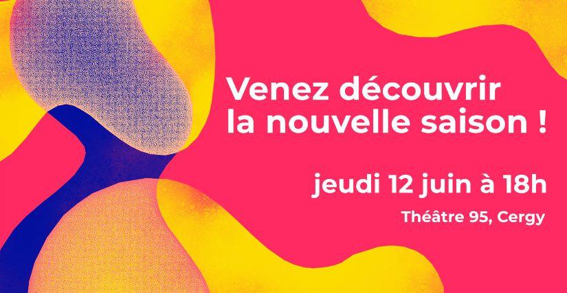 Découvrez la saison 2025-2026 de Points communs, scène nationale de Cergy et du Val-d'Oise (95)