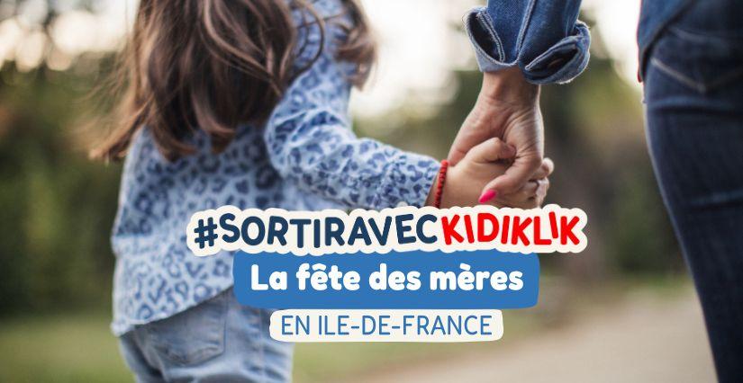 Des idées pour la Fête des Mères en Ile-de-France