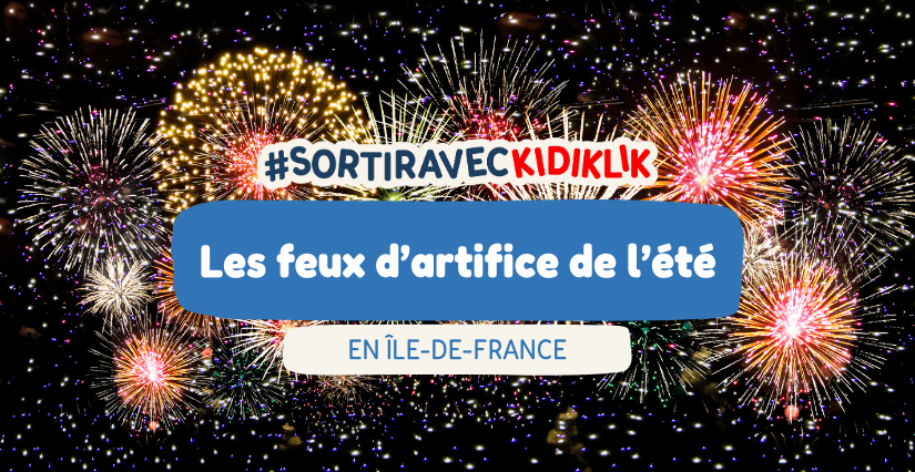 Les feux d'artifice cet été en Ile-de-France