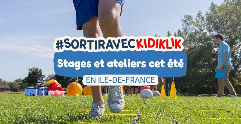 Stages et ateliers pour les enfants et les ados cet été en Ile-de-France