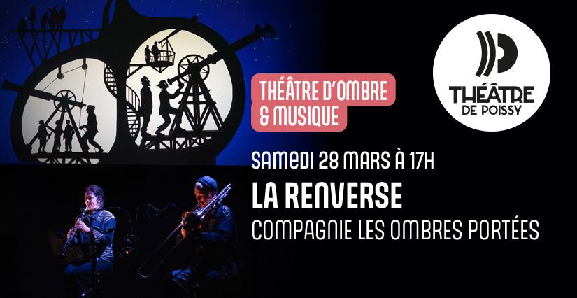 La Renverse, théâtre d'ombres en famille, Théâtre de Poissy (78) La Renverse, théâtre d'ombres en famille, Théâtre de Poissy (78)