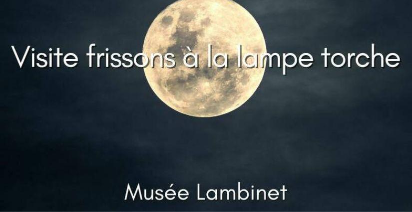 Visite nocturne "Frissons à la lampe torche" au Musée Lambinet de Versailles (ados 14+)