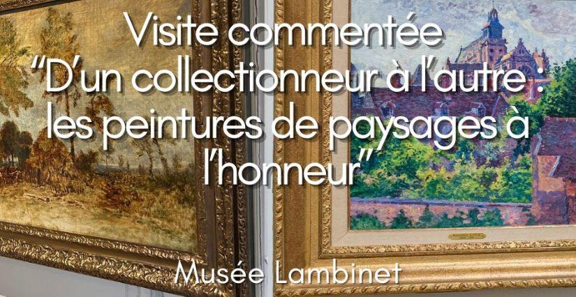 Sur les traces des collectionneurs de paysages au musée Lambinet de Versailles