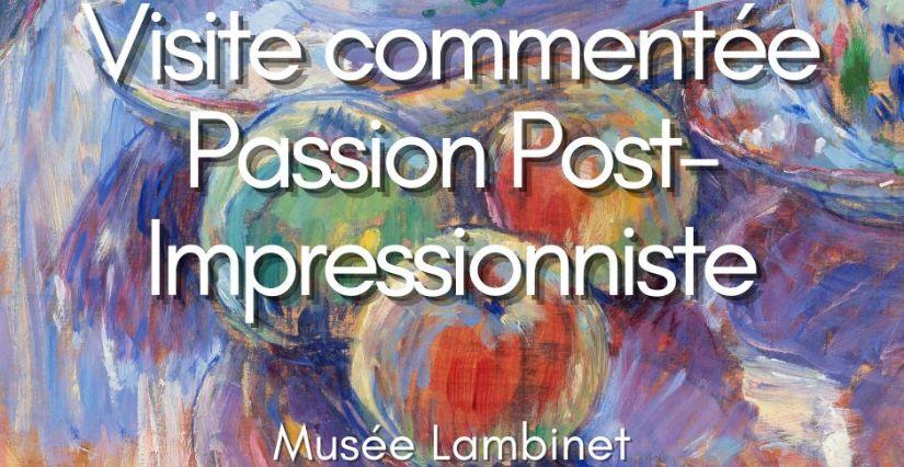 Visite en famille de l'exposition "Passion postimpressionniste" au Musée Lambinet (78)