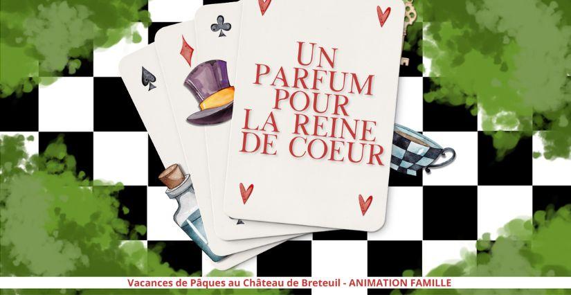 Créez le parfum de la Reine de Cœur en famille au Château de Breteuil (78)