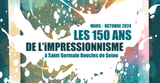 Les 150 ans de l'impressionnisme à Saint Germain Boucles de Seine dans les Yvelines