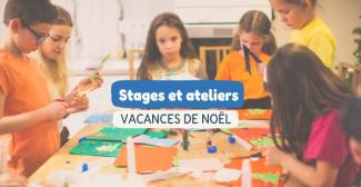 Les stages et ateliers des vacances de Noël pour enfants et ados en Ile-de-France