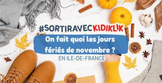 Que faire avec les enfants en Île-de-France les 1er et 11 novembre ? (Nos idées)