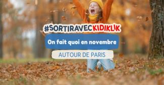 Activités en famille en novembre près de Paris Ile-de-France : que faire avec les enfants en novembre autour de Paris ?